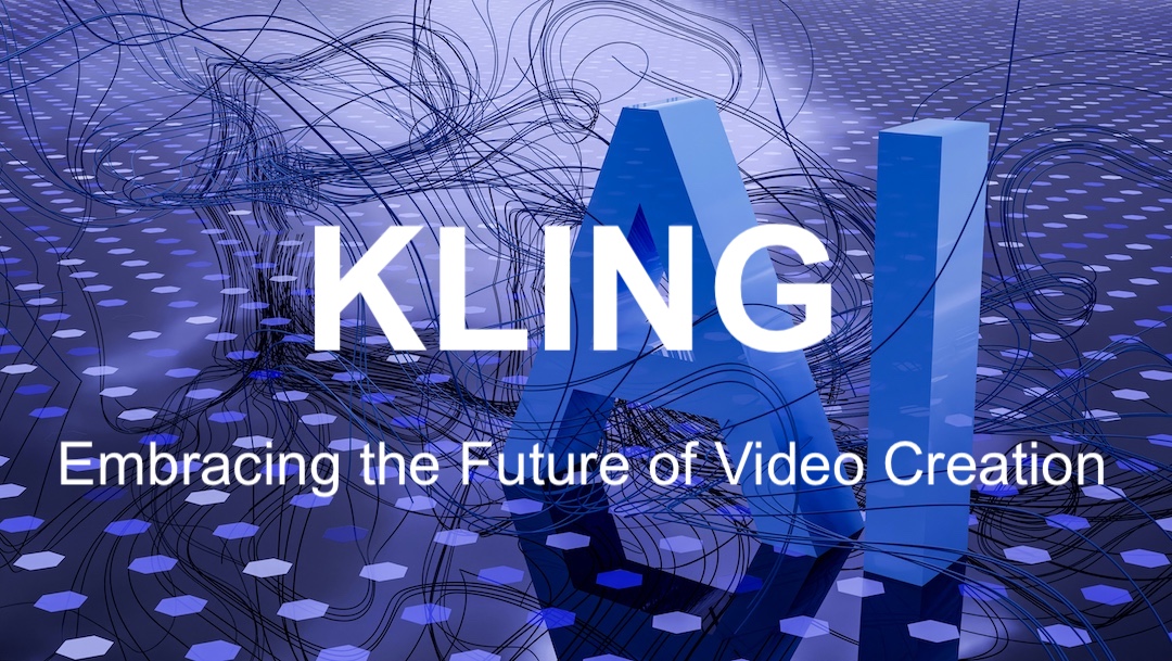 Embracing the Future of Video Creation with Kling AI